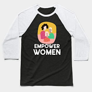 Empower Women Baseball T-Shirt